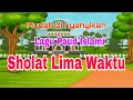Download Lagu LAGU SHOLAT LIMA WAKTU II LAGU SHOLAT LIMA WAKTU ANAK TK II LAGU PAUD TERBARU ISLAMI II LAGU PAUD