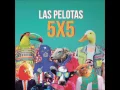 Las Pelotas - Será (AUDIO)