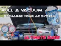 How to Pull a Vacuum and Recharge Your AC System - ULTIMATE GUIDE