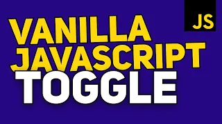 Toggle in Vanilla JavaScript Pure JavaScript Tutorial