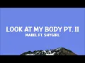 Mabel - Look at My Body (Pt. II) ft. Shygirl (Lyrics)