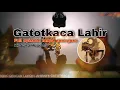 Download Lagu Gatotkaca Lahir ( ki seno )
