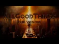 Download Lagu All Good Things - The Venom [Official Lyric Video]