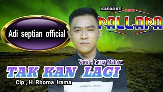 Download TAK KAN LAGI - NEW PALLAPA - GERRY MAHESA - KARAOKE MP3