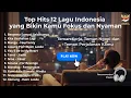 Lagu Playlist Lagu Indonesia Terbaik — Slow, Pop, Rock, dan Lagu Jadul yang Tak Lekang oleh Waktu