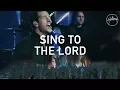 Sing To The Lord - Hillsong Worship