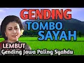Download Lagu 1 JAM NONSTOP GENDING TOMBO SAYAH - GENDING JAWA PALING SYAHDU -UYON2 LAWAS TERBUKTI PALING NYAMLENG