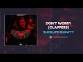Slimelife Shawty - Don't Worry (Clappers) (AUDIO)