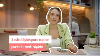 3 estratégias para captar pacientes mais rápido | Psi do Futuro