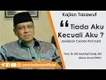 Download Lagu Tiada Aku Kecuali Aku ? Ini Penjelasan Cerdas Kiai Said