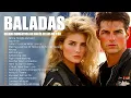 Las 100 Mejores Baladas Romanticas En Ingles De Los 80 90 Mix - Musica Romantica De Amor