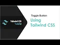 Create Toggle Button Using Tailwind CSS