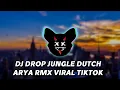 Download Lagu DJ DROP JUNGLE DUTCH ARYA RMX VIRAL TIKTOK