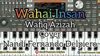 Download Wahai Insan Wafiq Azizah Cover Nandi Fernando Delpiero | Set Gratis ORG 2022 MP3