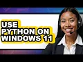 How to Use Python on Windows 11 only Way