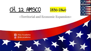 APUSH Economic Territorial Expansion 1830-1860 Ch 12 AMSCO