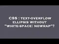 CSS text-overflow ellipsis without white-space nowrap
