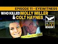 S1 EP 11 WHO KILLED MOLLY MILLER AND COLT HAYNES