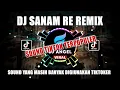 Download Lagu DJ TIKTOK VIRAL || DJ SANAM RE REMIX VIRAL TIKTOK FULLBASS JEDAG JEDUG