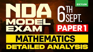 Xyelm NDA Model Exam September 6 Th Paper 1 Mathematics - Detailed Analysis | Xylem Plus Two