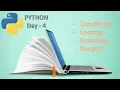 Day4 - Python Control statements Type conversion Looping and Branching