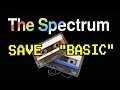 How to SAVE your BASIC programs on The Spectrum