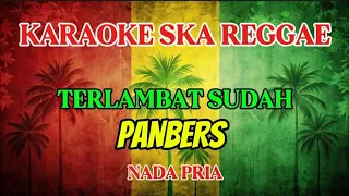 karaoke ska reggae panbers terlambat sudah