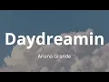 Download Lagu Ariana Grande - Daydreamin' (Lyrics)