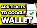 How To Add Ticketmaster Tickets to Google Wallet Very Easy