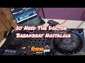 Download Lagu Dj Need The Doctor Breakbeat Nostalgia