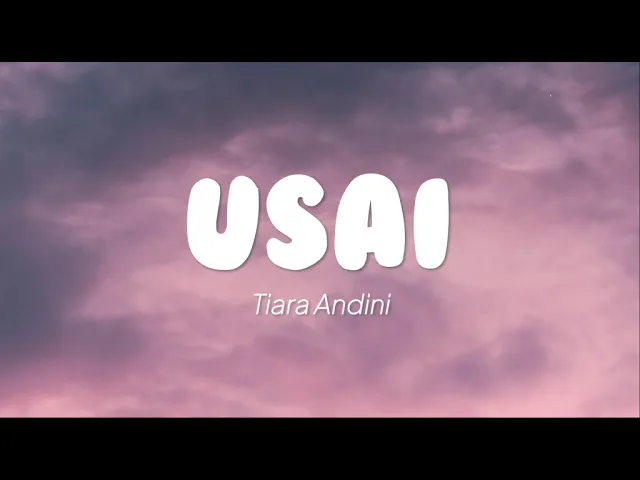 Download MP3 Tiara Andini - Usai (Lirik)