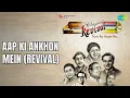 आप की आँखों में (रिवाइवल)  |  Revival Vol.1 Tum Aa Gaye Ho  |  Kishore Kumar