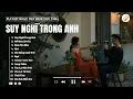 Download Lagu Suy Nghĩ Trong Anh, Nỗi Đau Xót Xa - Cứ qua thêm một ngày mới biết thế nào là yêu, Nhạc Ballad Xưa