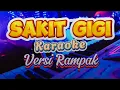 Download Lagu 🎤 Sakit Gigi - Meggy Z | Karaoke Lirik Nada Pria | Versi Rampak Jaipong