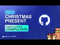 My 2020 Christmas Gift Free Flutter Example Apps on GitHub