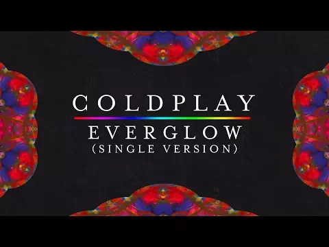 Download MP3 Coldplay — Everglow (New Version, Single Version) [Lyrics | Lyric Video]