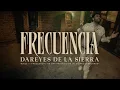 Lagu Frecuencia - Dareyes de la Sierra (Video Oficial)