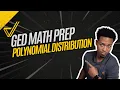 GED Math Polynomial Distribution and Multiplication Made Easy