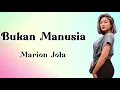 Download Lagu Bukan Manusia - Marion Jola (Lirik Lagu Indonesia)