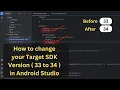 How to Update Target SDK 33 to 34 in Android Studio 2024 Step-by-Step Guide