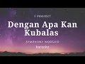 Download Lagu Dengan Apa Kan Kubalas | Symphony Worship | Karaoke | Minus one | backingtrack | Lirik | HQ