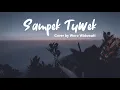 Download Lagu Sampek Tuwek Cover By Woro Widowati Lirik