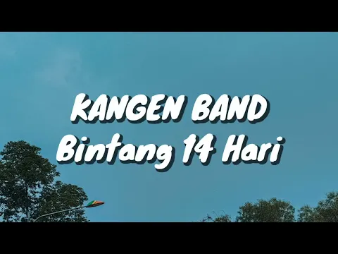 Download MP3 Kangen Band - Bintang 14 Hari (Lirik)