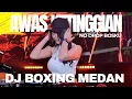 DJ BOXING MEDAN SUPER TINGGI NO DROP !! AWAS KETINGGIAN !! COCOK UNTUK DUGEM