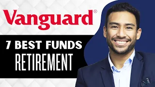 7 Best Vanguard Funds for Retirement Full Guide