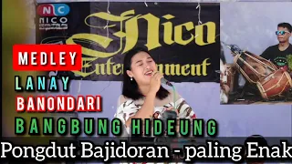 Download BANGBUNG HIDEUNG |Medley BANONDARI LANAY | PONGDUT BAJIDORAN @niccoentertainment MP3