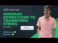 3675 Minimum Operations to Transform String Leetcode Weekly Contest 466