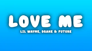 Lil Wayne Love Me Lyrics Ft Drake Future 