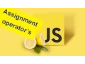 Javascript Tutorial Assignment Operator s Ep9