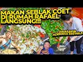 Lagu MAKAN SEBLAK MAMANG RAFAEL LANGSUNG DI RUMAHNYA!! BAIK PISAN KELUARGANYA!!